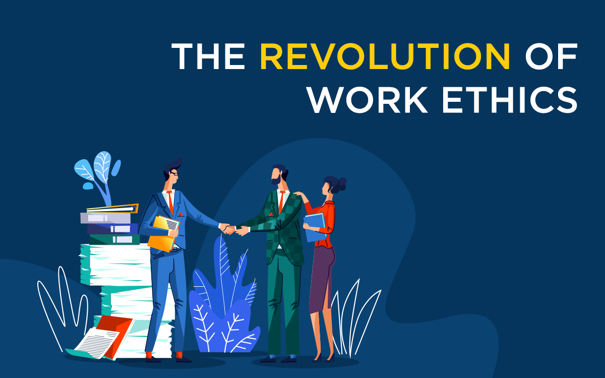 The Revolution of Work Ethics